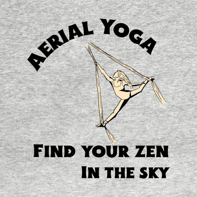 Aerial Yoga Find Your Zen In The Sky by QuirkyGenie